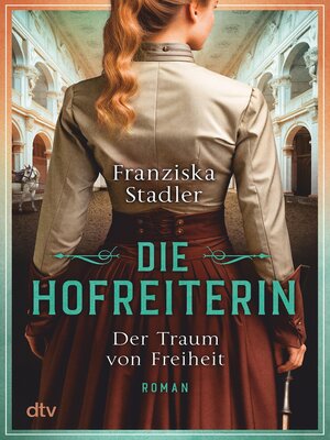 cover image of Die Hofreiterin – Der Traum von Freiheit